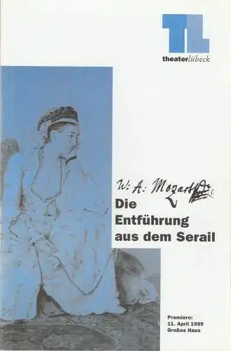 Theater Lübeck, Dietrich von Oertzen, Dieter Kroll, Sandra Schöttner: Programmheft Wolfgang Amadeus Mozart DIE ENTFÜHRUNG AUS DEM SERAIL Premiere 11. April 1999 Spielzeit 1998 / 99 (18). 