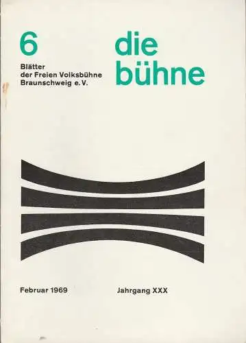 Freie Volksbühne Braunschweig e.V., Robert Klingemann: DIE BÜHNE 6 Februar 1969 Jahrgang XXX Blätter der Freien Volksbühne Braunschweig e. V. (18). 
