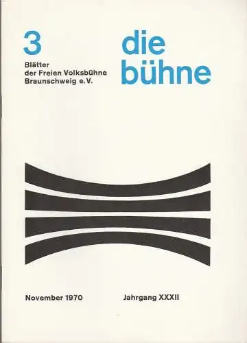 Freie Volksbühne Braunschweig e.V., Robert Klingemann: DIE BÜHNE 3 November 1970 Blätter der Freien Volksbühne Braunschweig e. V. Jahrgang XXXII (18). 