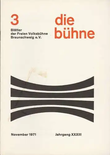 Freie Volksbühne Braunschweig e.V., Robert Klingemann: DIE BÜHNE 3 November 1971 Blätter der Freien Volksbühne Braunschweig e. V. Jahrgang XXXIII (18). 