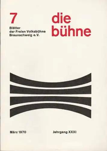 Freie Volksbühne Braunschweig e.V., Robert Klingemann: DIE BÜHNE 7 März 1970 Blätter der Freien Volksbühne Braunschweig e. V. Jahrgang XXXI (18). 