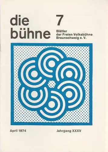 Freie Volksbühne Braunschweig e.V., Robert Klingemann: DIE BÜHNE 7 April 1974 Blätter der Freien Volksbühne Braunschweig e. V. Jahrgang XXXV (18). 