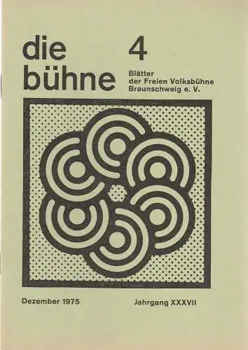 Freie Volksbühne Braunschweig e.V., Robert Klingemann: DIE BÜHNE 4 Dezember 1976 Blätter der Freien Volksbühne Braunschweig e. V. Jahrgang XXXVIII (18). 