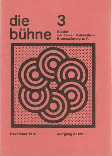 Freie Volksbühne Braunschweig e.V., Robert Klingemann: DIE BÜHNE 3 November 1976 Blätter der Freien Volksbühne Braunschweig e. V. Jahrgang XXXVIII (18). 