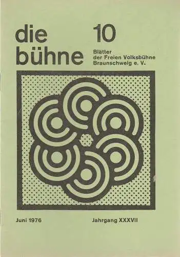 Freie Volksbühne Braunschweig e.V., Robert Klingemann: DIE BÜHNE 10 Juni 1976 Blätter der Freien Volksbühne Braunschweig e. V. Jahrgang XXXVII (18). 