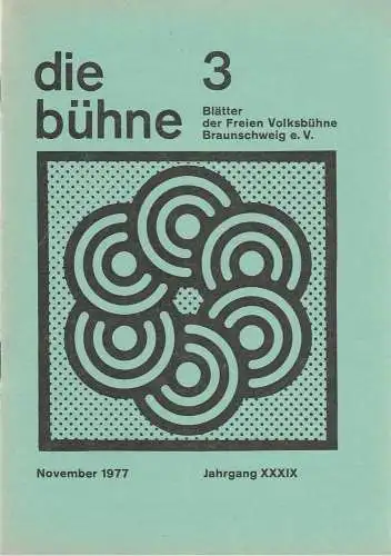 Freie Volksbühne Braunschweig e.V., Robert Klingemann: DIE BÜHNE 3 November 1977  Blätter der Freien Volksbühne Braunschweig e. V. Jahrgang XXXIX (18). 
