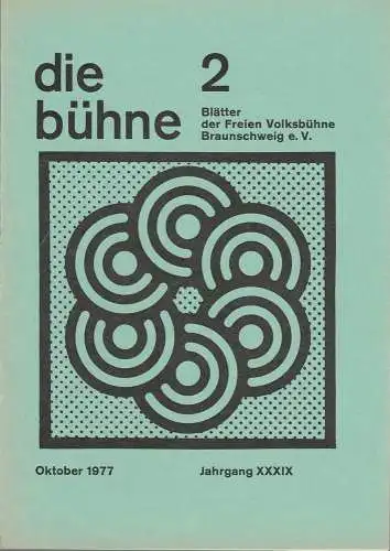Freie Volksbühne Braunschweig e.V., Robert Klingemann: DIE BÜHNE 2 Oktober 1977 Blätter der Freien Volksbühne Braunschweig e. V. Jahrgang XXXIX (18). 
