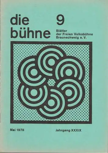 Freie Volksbühne Braunschweig e.V., Robert Klingemann: DIE BÜHNE 9 Mai 1978 Blätter der Freien Volksbühne Braunschweig e. V. Jahrgang XXXIX (18). 