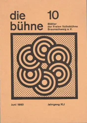 Freie Volksbühne Braunschweig e.V., Robert Klingemann: DIE BÜHNE 10 Juni 1980  Blätter der Freien Volksbühne Braunschweig e. V. Jahrgang XLI (18). 