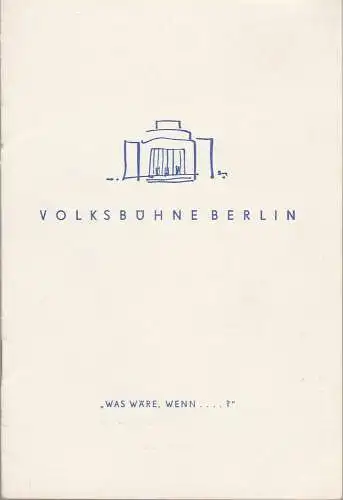 Volksbühne am Luxemburgplatz Berlin, Fritz Wisten, Heinrich Goertz, Siegfried Pfaff: Programmheft Hedda Zinner WAS WÄRE, WENN ? Spielzeit 1959 / 60 Heft 33 (18). 