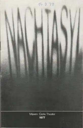 Maxim Gorki Theater, Albert Hetterle, Rödel, Knispel, Schaller, kootz: Programmheft Maxim Gorki NACHTASYL Premiere 1. und 2. Oktober 1977 (18). 
