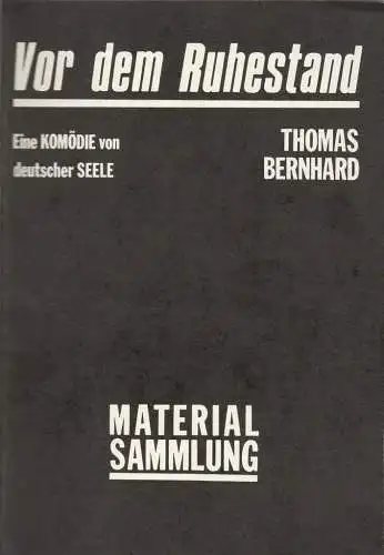 Deutsches Theater Berlin, Dieter Mann, Hans Nadolny, Grischa Meyer: Programmheft Thomas Bernhard VOR DEM RUHESTAND Premiere 28. September 1986 MATERIALSAMMLUNG Spielzeit 1985 / 86 (18). 
