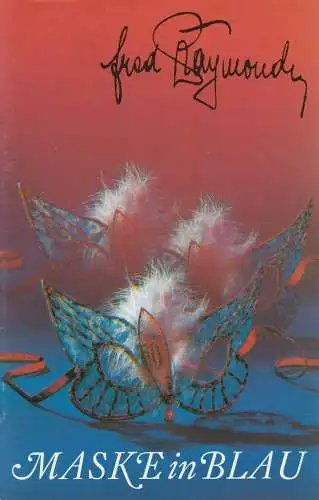 Staatsoperette Dresden, Elke Schneider, Peter Gunold: Programmheft Fred Raymond MASKE IN BLAU Premiere 7. / 8. Februar 1992 Spielzeit 1991 / 92 Heft 3 (18). 