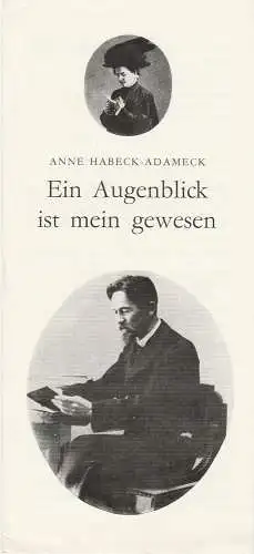 Leipziger Theater, Karl Kayser, Hans Michael Richter, Marion Firlus, Volker Wendt: Programmheft Anne Habeck-Adameck: EIN AUGENBLICK IST MEIN GEWESEN Premiere 16. Dezember 1979 Gohliser Schlösschen Spielzeit 1979 / 80 Heft 13 (18). 