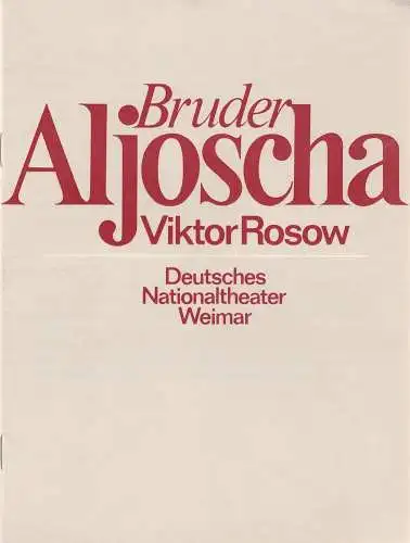 Deutsches Nationaltheater Weimar, Gert Beinemann, Sigrid Busch, Helga Lang-Leverenz, Hans-Jürgen Keßler: Programmheft Viktor Rosow: BRUDER ALJOSCHA Spielzeit 1976 / 77 Heft 11 (18). 