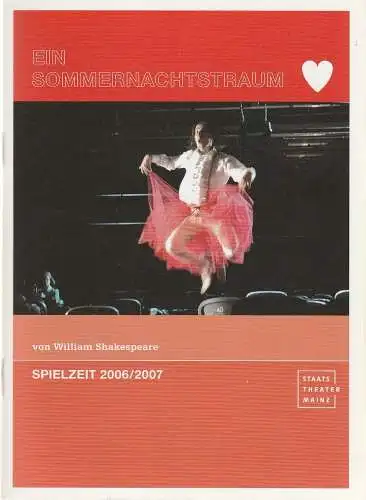 Staatstheater Mainz, Matthias Fontheim, Marie Rötzer, Tabea Tangerding: Programmheft EIN SOMMERNACHTSTRAUM von William Shakespeare Premiere 7. Oktober 2006 Spielzeit 2006 / 2007 (18). 