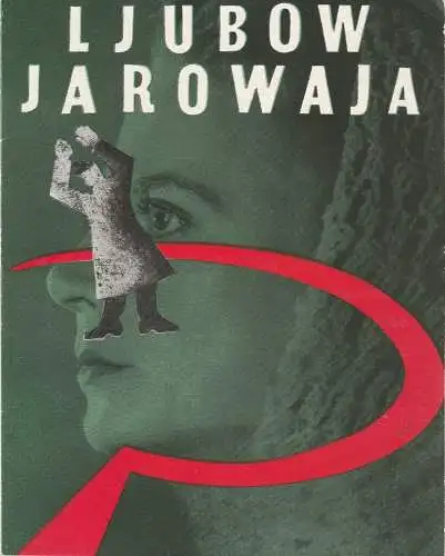 Städtische Theater Leipzig, Karl Kayser, Hans Michael Richter, Walter Bankel, Isolde Hönig: Programmheft Ljubow Jarowaja Schauspiel von Konstantin Trenjow 25. Januar 1961 Spielzeit 1960 / 61 Heft 18 (18). 
