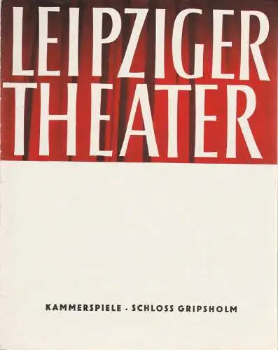 Leipziger Theater, Kammerspiele, Karl Kayser, Hans Michael Richter, Christoph Hamm, Isolde Hönig: Programmheft Kurt Tucholsky: SCHLOSS GRIPSHOLM Voraufführung 28. September 1964 Spielzeit 1964 / 65 Heft 3 (18). 