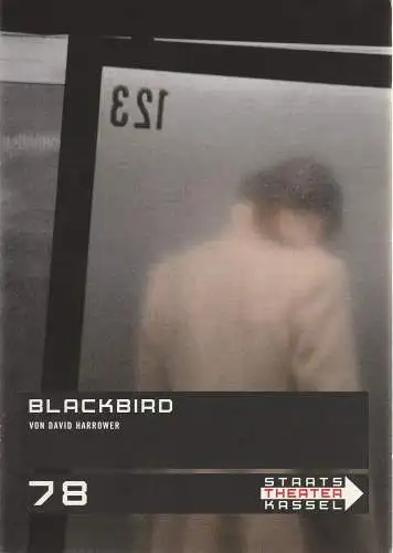 Staatstheater Kassel, Thomas Bockelmann, Horst Busch, Dominik Ketz, Nils Klinger ( Probenfotos ): Programmheft BLACKBIRD von David Harrower Premiere 17. Februar 2007 Schauspielhaus Spielzeit 2006 / 2007 Nr. 78 (18). 