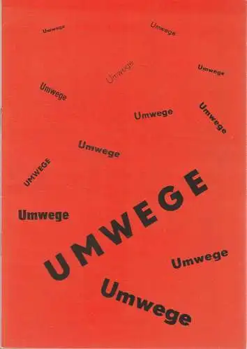 Mecklenburgisches Staatstheater Schwerin, Rudi Kostka, Dietrich Barthel: Programmheft UMWEGE. Schauspiel von Paul Gratzik Premiere 25. April 1972 Spielzeit 1971 / 72 Heft 20 (18). 