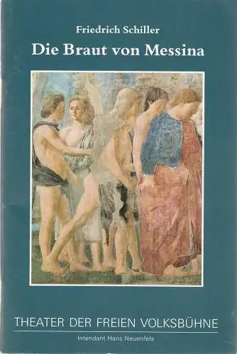 Theater der Freien Volksbühne, Hans Neuenfels, Rüdiger Mangel, Evelyn Kirch, Karl Mickel: Programmheft Friedrich Schiller: DIE BRAUT VON MESSINA Premiere 3. Februar 1990 Spielzeit 1989 / 90 (18). 