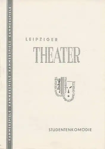 Städtische Theater Leipzig, Kammerspiele, Karl Kayser, Hans Michael Richter, Inge Neumann, Gudrun Klennert, Edmund Schulz: Programmheft STUDENTENKOMÖDIE von Gustav von Wangenheim Spielzeit 1959 / 60 Heft 3 (18). 