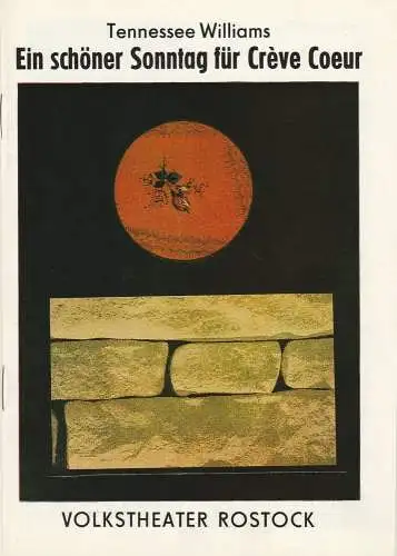 Volkstheater Rostock DDR, Hanns Anselm Perten, Constanze Treuner, Wolfgang Holz: Programmheft Tennessee Williams: Ein schöner Sonntag für Creve Coeur Premiere 3. Juni 1982 im Intimen Theater (18). 