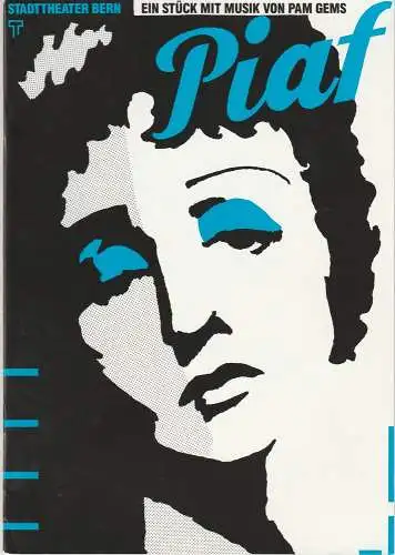 Stadttheater Bern, Philippe de Bros, Eberhard Elmar Zick, Heinz Jost: Programmheft PIAF Ein Stück mit Musik von Pam Gems Premiere 20. Oktober 1989 Spielzeit 1989 / 90 (18). 