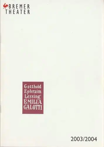 Bremer Theater, Klaus Pierwoß, Helge-Björn Meyer: Programmheft Gotthold Ephraim Lessing EMILIA GALOTTI Premiere 19. Mai 2004 Schauspielhaus Spielzeit 2003 / 2004 (18). 