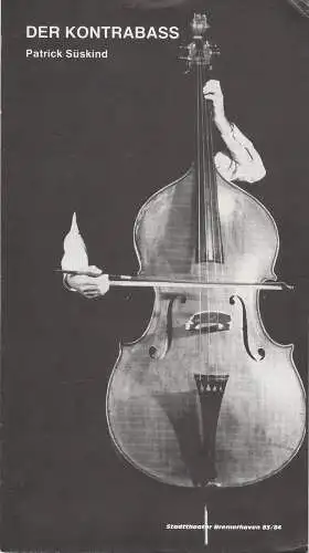 Stadttheater Bremerhaven, Siegfried Wittig, Hans-Rüdiger Berbalk: Programmheft Patrick Süskind: DER KONTRABAß Premiere 11.9.1983 Spielzeit 1983 / 84 Heft 2 (18). 