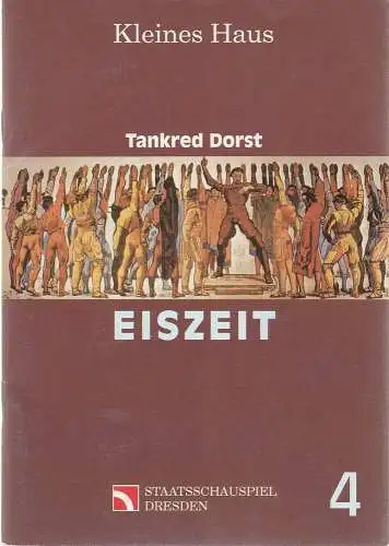 Staatsschauspiel Dresden, Dieter Görne, Heike Müller-merten: Programmheft Tankred Dorst EISZEIT Premiere 15. April 1994 Spielzeit 1993 / 94 Heft 4 (18). 