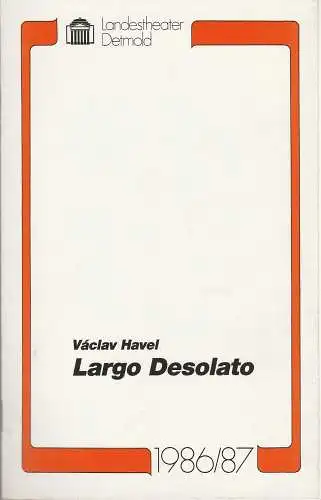 Landestheater Detmold, Gerd Nienstedt, Bruno Scharnberg: Programmheft Vaclav Havel: LARGO DESOLATO Premiere 30. Oktober 1986 Spielzeit 1986 / 87 Heft 10 (18). 