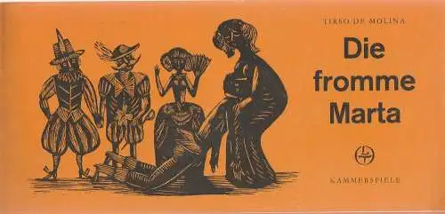 Leipziger Theater, Karl Kayser, Christof Hamm, Matthias Caffier, Volker Wendt ( Illustrationen und Gestaltung ): Programmheft Tirso de Molina DIE FROMME MARTA Premiere 19. März 1973 Kammerspiele Spielzeit 1972 / 73 Heft 17 (18). 