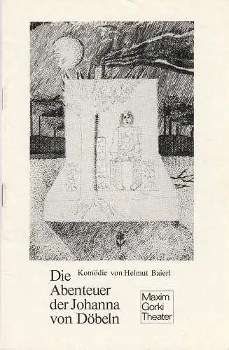 Maxim Gorki Theater, Albert Hetterle, Katrin Lange: Programmheft Helmut Baierl DIE ABENTEUER DER JOHANNA VON DÖBELN Premiere 18. Juni 1976 Spielzeit 1975 / 76 Heft 5 (18). 
