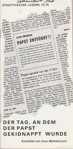 Stadttheater Luzern, Ulrich Meyer, Dieter E. Neuhaus: Programmheft DER TAG, AN DEM DER PAPST GEKIDNAPPT WURDE Premiere 29. April 1975 Spielzeit 1974 / 75 (18). 