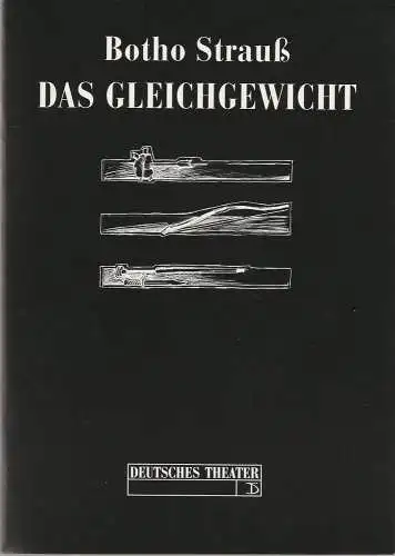 Deutsches Theater und Kammerspiele Berlin, Thomas Langhoff, Michael Eberth, Peter Schubert ( Bilder und Vignetten ): Programmheft Botho Strauß DAS GLEICHGEWICHT Premiere 19. Februar 1994 111. Spielzeit 1993 / 94 (18). 