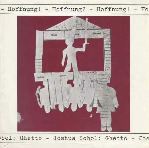 Stadttheater Heilbronn, Klaus Wagner, Manfred Bachmayer: Programmheft Joshua Sobol GHETTO Premiere 16. Mai 1985 Spielzeit 1984 / 85 Heft 10 (18). 