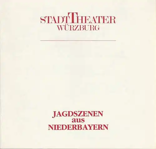 Stadttheater Würzburg, Achim Thorwald, Helmut Jaeckel: Programmheft Martin Sperr JAGDSZENEN AUS NIEDERBAYERN Premiere 13.11.1985 Spielzeit 1985 / 86 (18). 