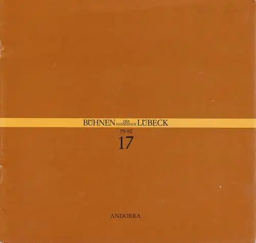 Bühnen der Hansestadt Lübeck, Hans Thoenies, Gert Müller, Andrea Zügel: Programmheft Max Frisch ANDORRA Premiere 3. Mai 1980 Kammerspiele Spielzeit 1979 / 80 Heft 17 (18). 