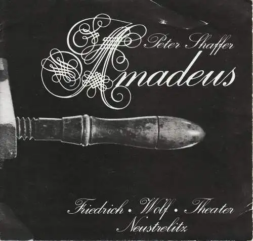 Friedrich-Wolf-Theater Neustrelitz, J. A. Wendrich, Ruth Roßteuscher, Wolfdietrich Gerhards: Programmheft Peter Shaffer AMADEUS Premiere 22. März 1987 NR. 7 / 87 (18). 