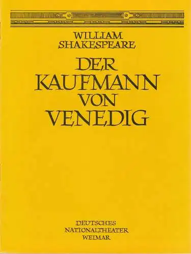 Deutsches Nationaltheater Weimar, Gert Beinemann, Sigrid Busch, Dieter Görne, Hans-Jürgen Keßler: Programmheft William Shakespeare DER KAUFMANN VON VENEDIG Premiere 11. April 1976 Spielzeit 1975 / 76 (18). 