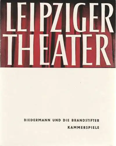 Städtische Theater Leipzig, Karl Kayser, Hans Michael Richter, Walter Bankel: Programmheft Max Frisch BIEDERMANN UND DIE BRANDSTIFTER Kammerspiele Spielzeit 1963 / 64 Heft 6 (18). 