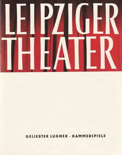 Städtische Theater Leipzig, Karl Kayser, Hans Michael Richter, Wolfgang Wörpel: Programmheft Jerome Kilty GELIEBTER LÜGNER Spielzeit 1965 / 66 Heft 1 Kammerspiele (18). 