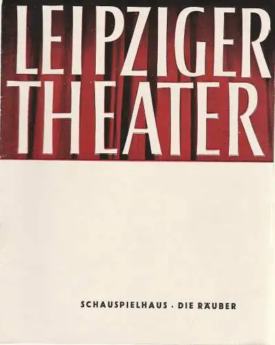 Städtische Theater Leipzig, Karl Kayser, Hans Michael Richter, Walter Bankel: Programmheft Friedrich Schiller DIE RÄUBER 22. Mai 1962 Spielzeit 1961 / 62 Heft 25 Schauspielhaus (18). 