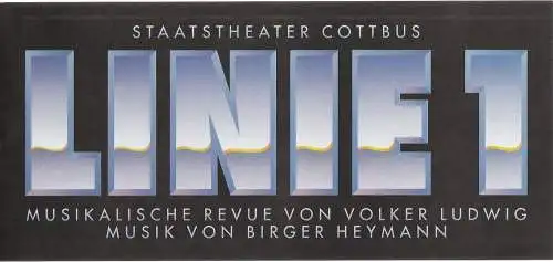 Staatstheater Cottbus, Johannes Steurich, Jutta Maria Winkler, Andreas Wallat: Programmheft Volker Ludwig LINIE 1 Premiere 18. April 1992 Spielzeit 1991 / 92 Nr. 12 (18). 