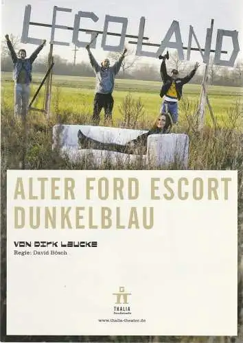 Thalia in der Gaußstraße, John von Düffel: Programmheft Dirk Laucke ALTER FORD ESCORT DUNKELBLAU Premiere 13. Januar 2008 (18). 