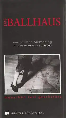Theater Plauen-Zwickau, Ingolf Huhn, Carolin Eschenbrenner: Programmheft Steffen Mensching DAS BALLHAUS Premiere 9. April 2005 Vogtland Theater Plauen Spielzeit 2004 / 2005 (18). 
