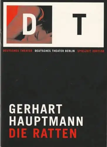 Deutsches Theater Berlin, Bernd Wilms, Oliver Reese, Leonie Grabler: Programmheft Gerhart Hauptmann DIE RATTEN Premiere 6. Oktober 2007 Spielzeit 2007 / 08 Nr. 3 (18). 