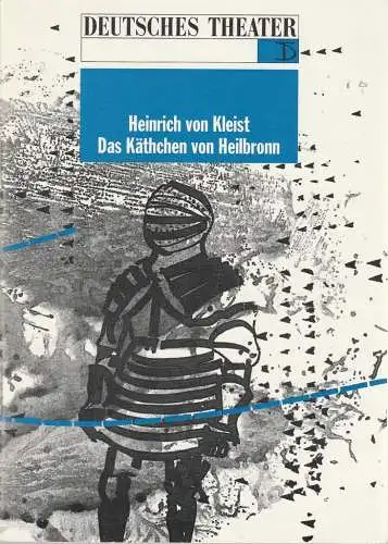Deutsches Theater Berlin, Thomas Langhoff, Michael Eberth, Eva Walch: Programmheft  Heinrich von Kleist DAS KÄTHCHEN VON HEILBRONN Premiere 14. Dezember 1991 Spielzeit 1991 / 92 (18). 