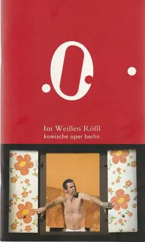 Komische Oper Berlin, Andreas Homoki, Ingo Gerlach, Dirk Baumann, Cordula Reski, Iko Freese ( Probenfotos ): Programmheft Ralph Benatzky IM WEIßEN RÖßL Premiere 28. November 2010 (18). 